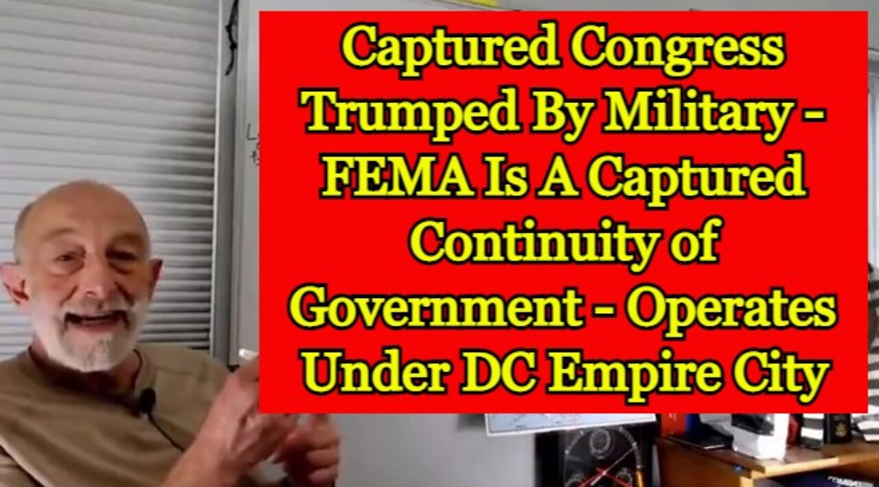 Clif High: Captured Congress Trumped By Military - FEMA Is A Captured Continuity of Government - Operates Under DC Empire City!