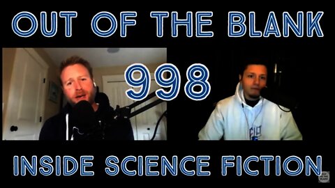 Out Of The Blank #998 - Inside Science Fiction (Scott Halley)