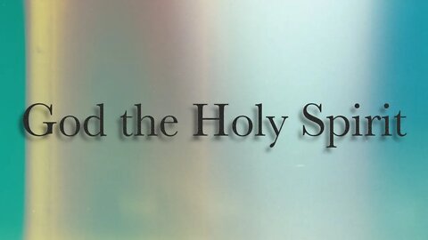 God the Holy Spirit