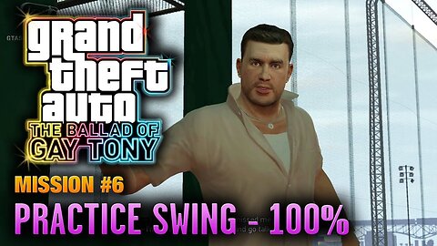GTA: The Ballad of Gay Tony - Mission #6 - Practice Swing