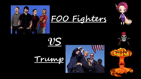 24 08 26 FOO Fighters VS Trump