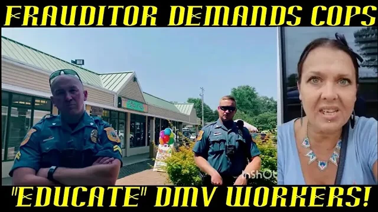 Frauditor Demands Cops Educate DMV Workers She Has Right to Record!