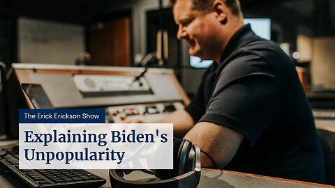 Explaining Biden's Unpopularity