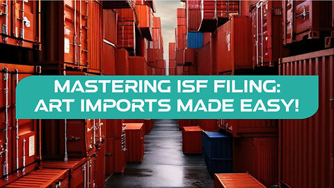 Unlock the Secrets of ISF Filing: Art, Antiques, and Cultural Artifacts