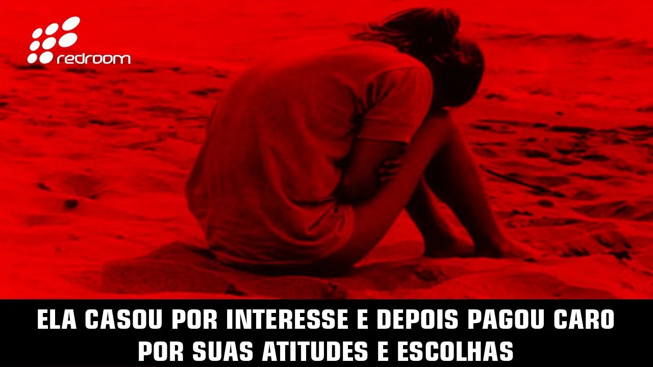 🔴 ELA CASOU POR INTERESSE E DEPOIS PAGOU CAR0 POR SUAS ATITUDES E ESCOLHAS
