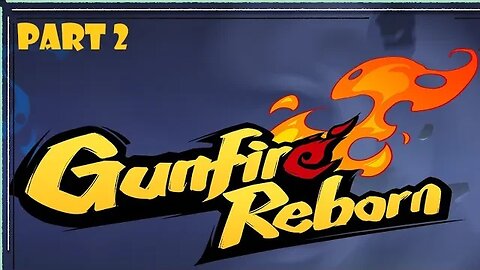 Gunfire Reborn- Part 2. Getting a bunch of new weapons unlocked.