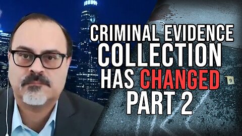 How The Criminal Evidence Collection Has Changed w/ Mehul Anjara Pt 2