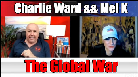 Charlie Ward && Mel K: The Global War, Great Awakeni