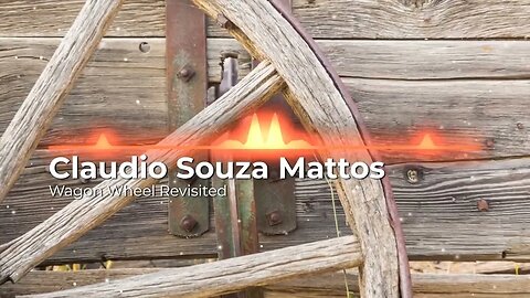 Claudio Souza Mattos - Wagon Wheel Revisited