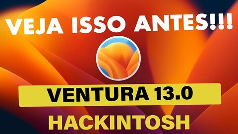 🔥💣 VEJA ISSO ANTES DE ATUALIZAR PARA O VENTURA NO HACKINTOSH 🔥👊