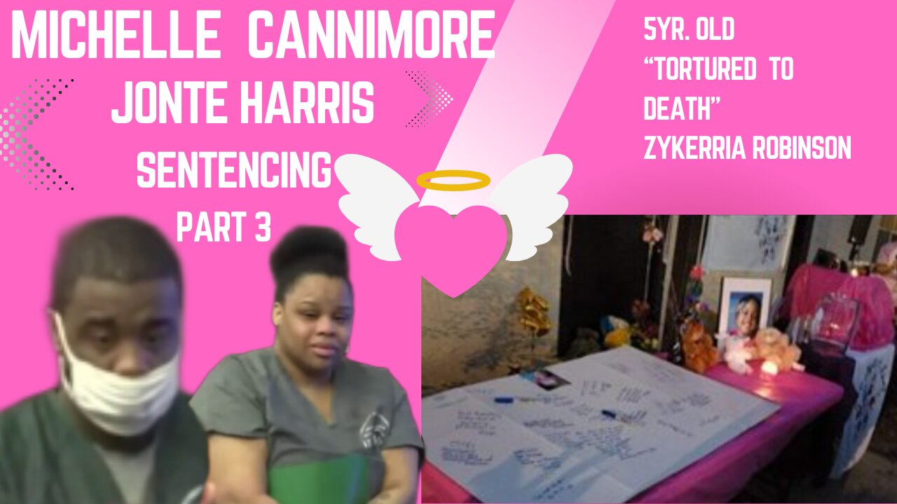 Michelle Cannimore/Jonte Harris Trial 5yr Old Zykerria Robinson- "Tortured to Death." Part 3