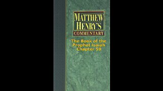 Matthew Henry's Commentary on the Whole Bible. Audio produced by I. Risch. Isaiah Chapter 59