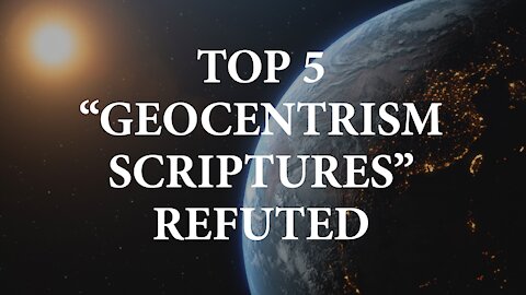 Why the Top 5 "Geocentric Scriptures" FAIL