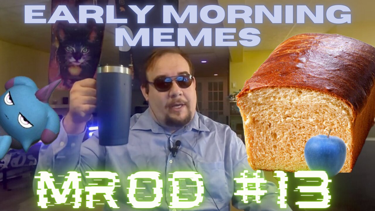 Early Morning Memes, MROD #13, Meme Reaction on Demand