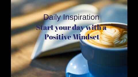 Daily Inspiration: How to start your day with a positive mindset