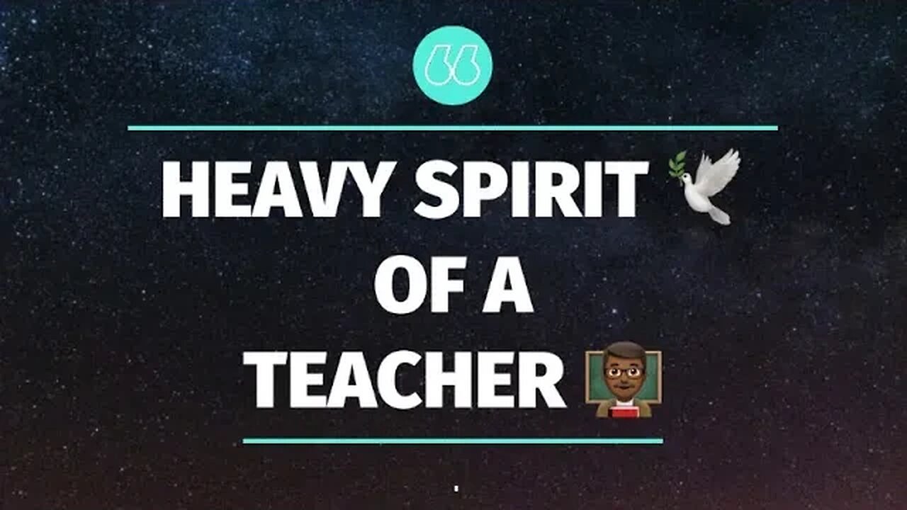 HEAVY SPIRIT 🕊️OF A TEACHER 👨🏾‍🏫