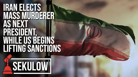 Iran Elects Mass Murderer as Next President, While US Begins Lifting Sanctions