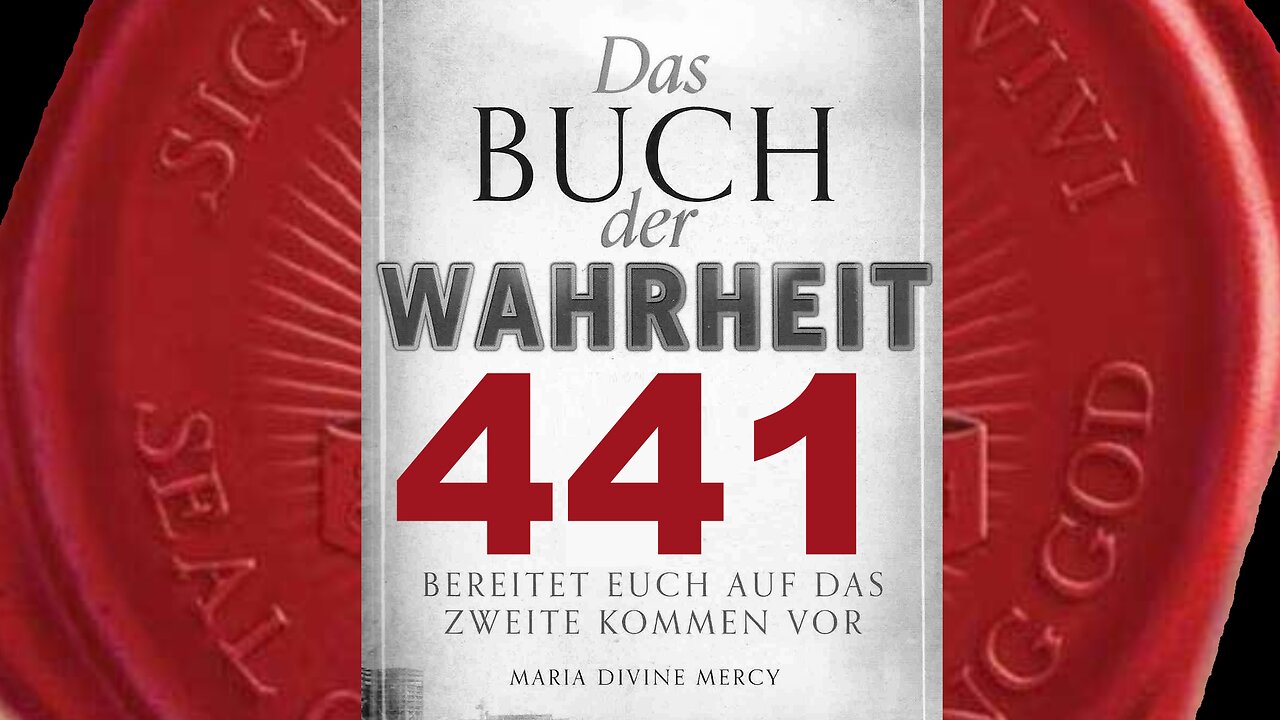 Gott Vater: Leiden in Welt wurde mit Leiden Meines Sohnes Jesus vereinigt (Buch der Wahrheit Nr 441)