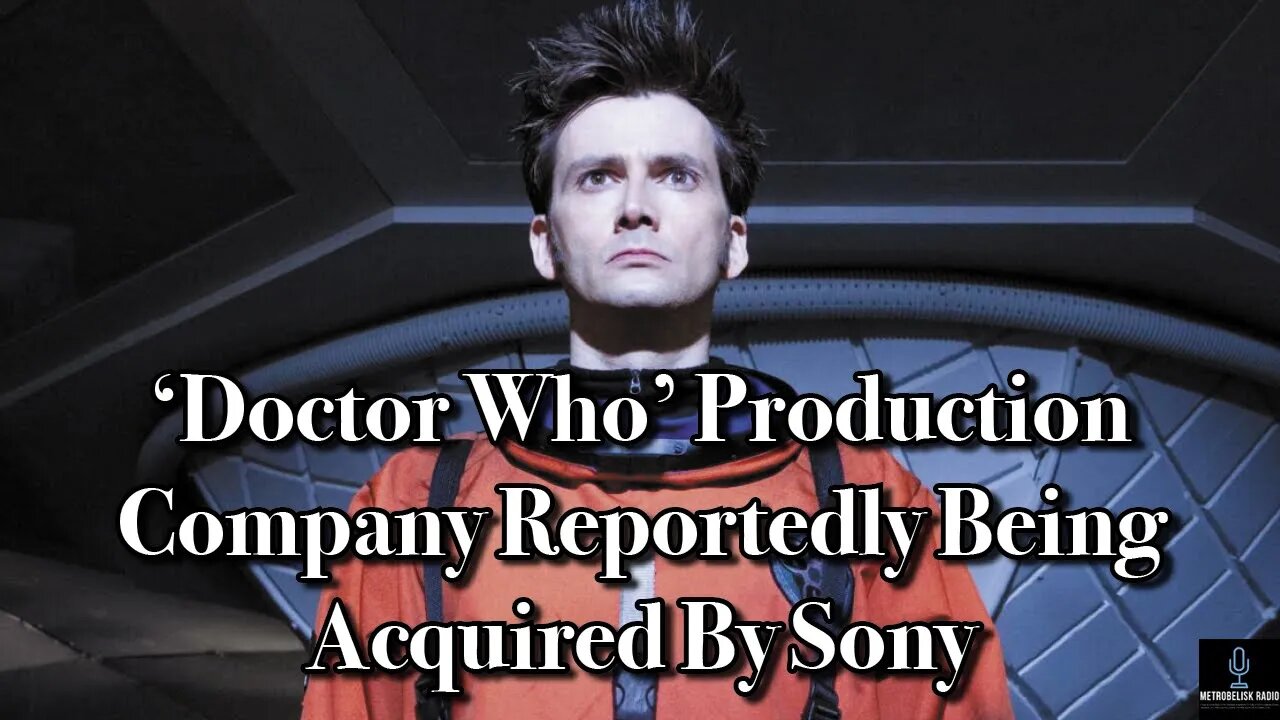 DOCTOR WHO Production Company Reportedly Being Acquired By Sony (Movie News)