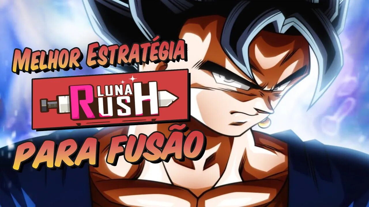 Luna rush DESCUBRA A MELHOR ESTRATÉGIA PARA FUSÃO Economize Lus e Personagens