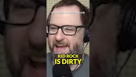 KID ROCK IS DIRTY