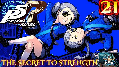 Persona 5 Royal Playthrough Part 21: The Secret to Strength