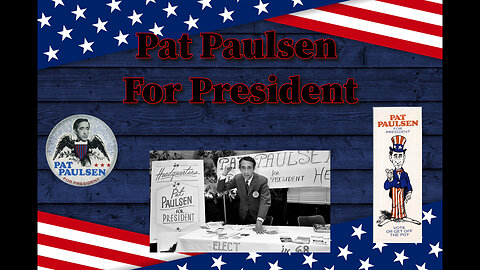 "Pat Paulsen For President" - 1968