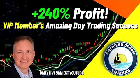 VIP Member's Profitable Day Trading Journey - +240% Profit In The Stock Market