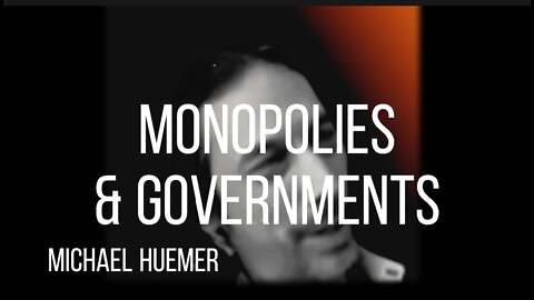 MICHAEL HUEMER on MONOPOLIES, GOVERNMENT & SOCIAL MEDIA