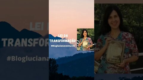 Leis do Universo - Lei da Transformação #shorts #lucianaventurini #vivermelhor #leisdouniverso