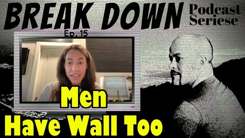 B.D.S - Ep.15 - Men Have Wall Too - @RealFemSapien