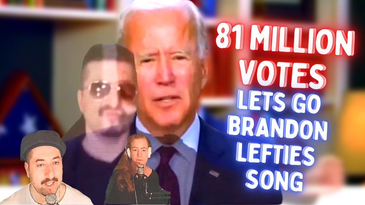 Lets Go Brandon - 81 Million Votes Lefties Anthem