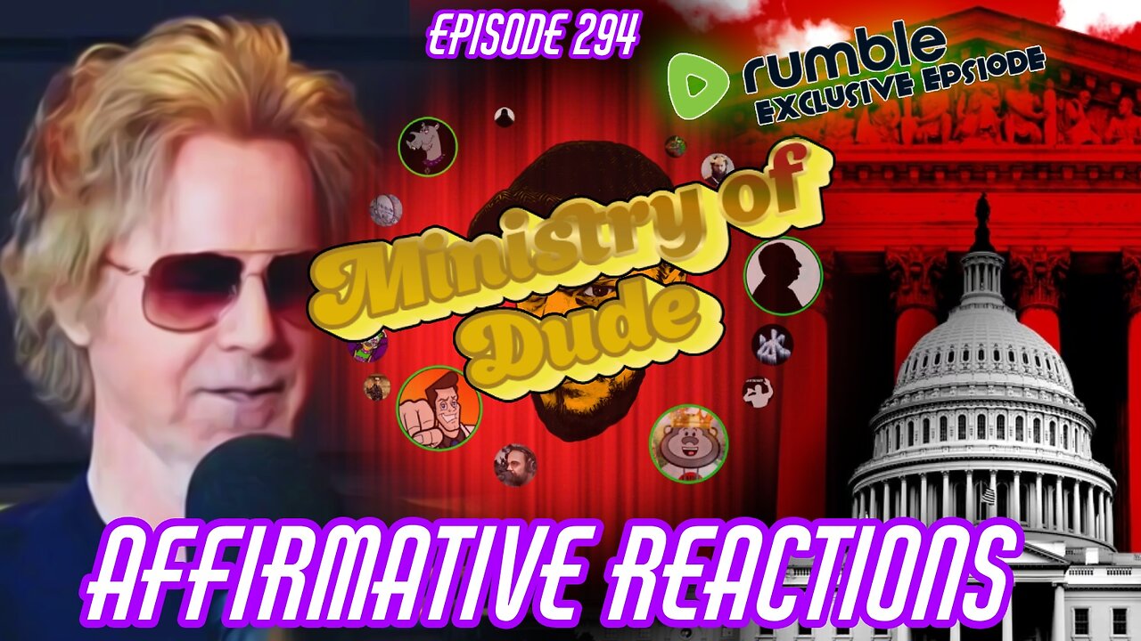 Affirmative Reactions | Ministry of Dude #294