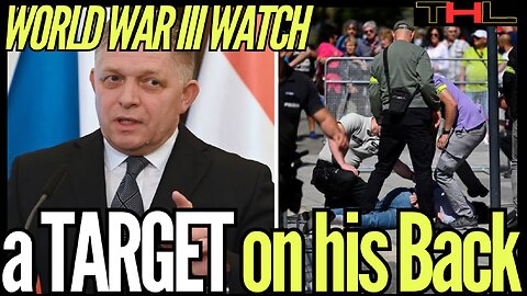 World War III Watch | Slovak Prime Minister SHOT for Challenging Big Pharma, the WHO & Ukraine War