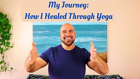 How I Healed Through Yoga - Back Injury, Weight Loss and Addiction