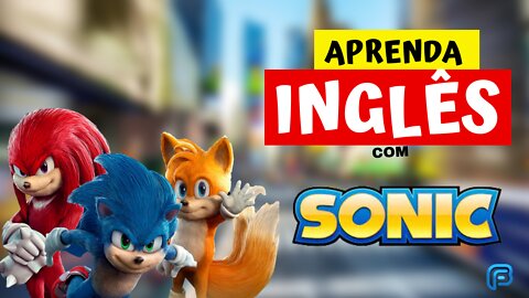 Aprenda INGLÊS com SONIC 2