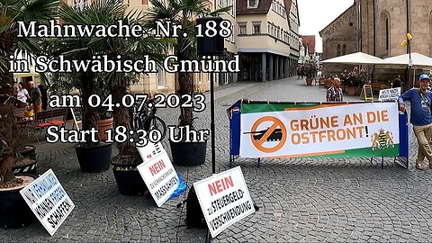 Live - Mahnwache Nr. 188 in Schwäbisch Gmünd am 04.07.2023