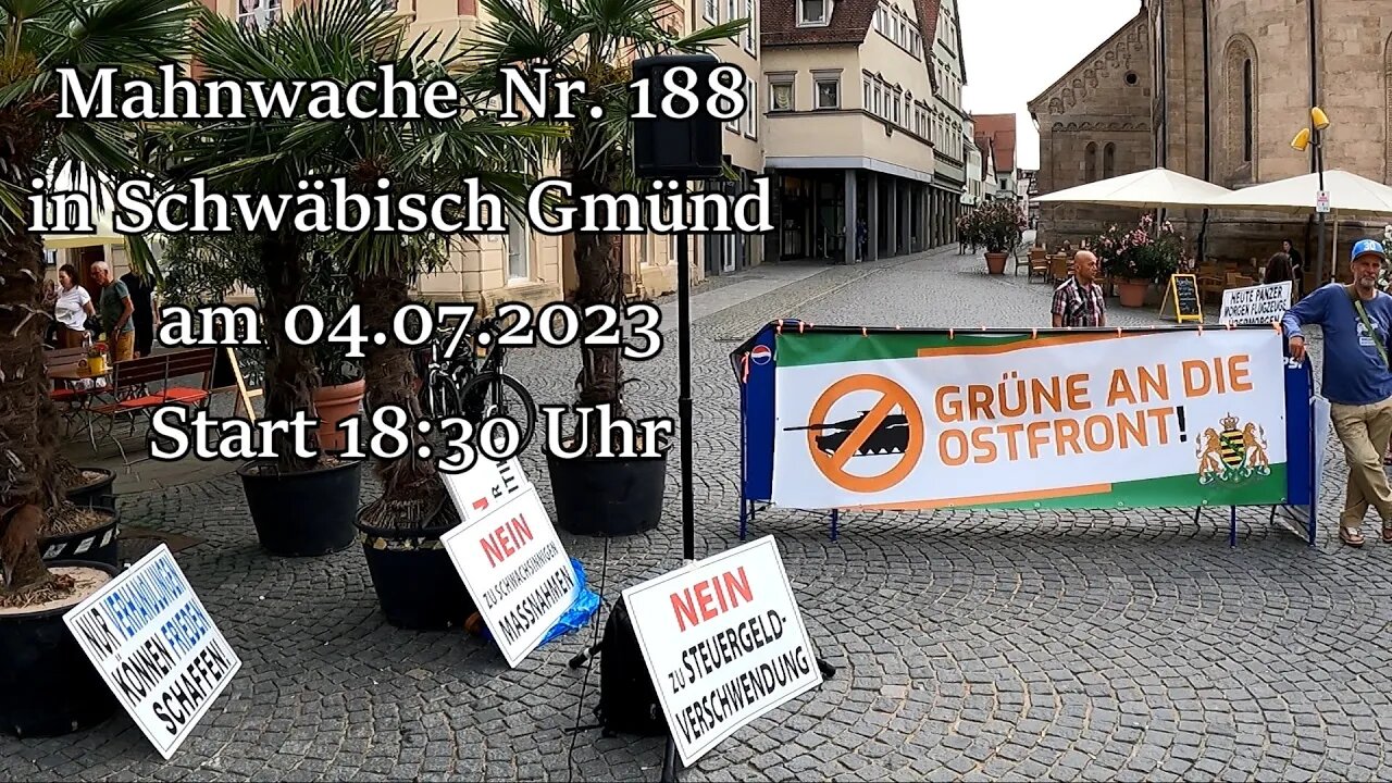 Live - Mahnwache Nr. 188 in Schwäbisch Gmünd am 04.07.2023
