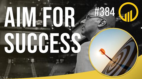 Aim For Success - Sales Influence Podcast - SIP 384