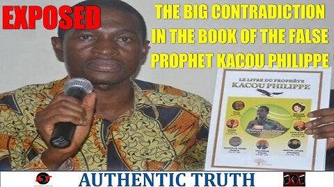 The big contradiction in the book of the false prophet Kacou Philippe