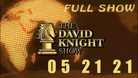 DAVID KNIGHT (Full Show) - 05_21_21 Friday