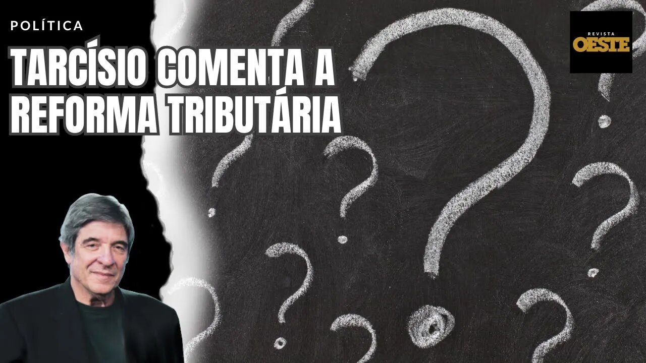 TARCÍSIO COMENTA A REFORMA TRIBUTÁRIA