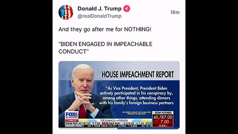 Trump Truth Post - They go after me for NOTHING! "BIDEN ENGAGED IN IMPEACHABLE CONDUCT"
