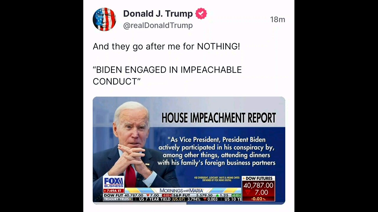 Trump Truth Post - They go after me for NOTHING! "BIDEN ENGAGED IN IMPEACHABLE CONDUCT"