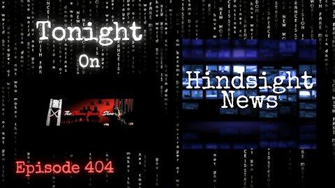 Hindsight News | The Shawn Yankey Show #404