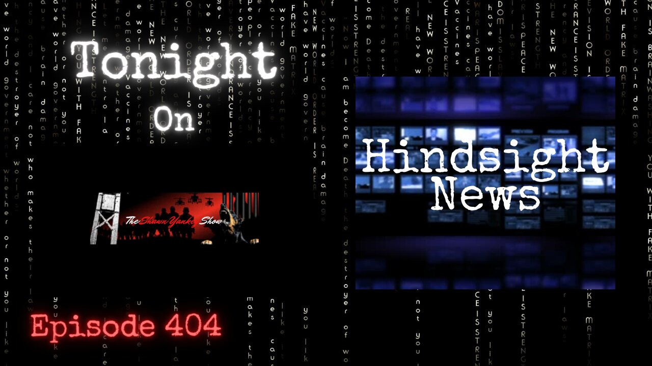 Hindsight News | The Shawn Yankey Show #404