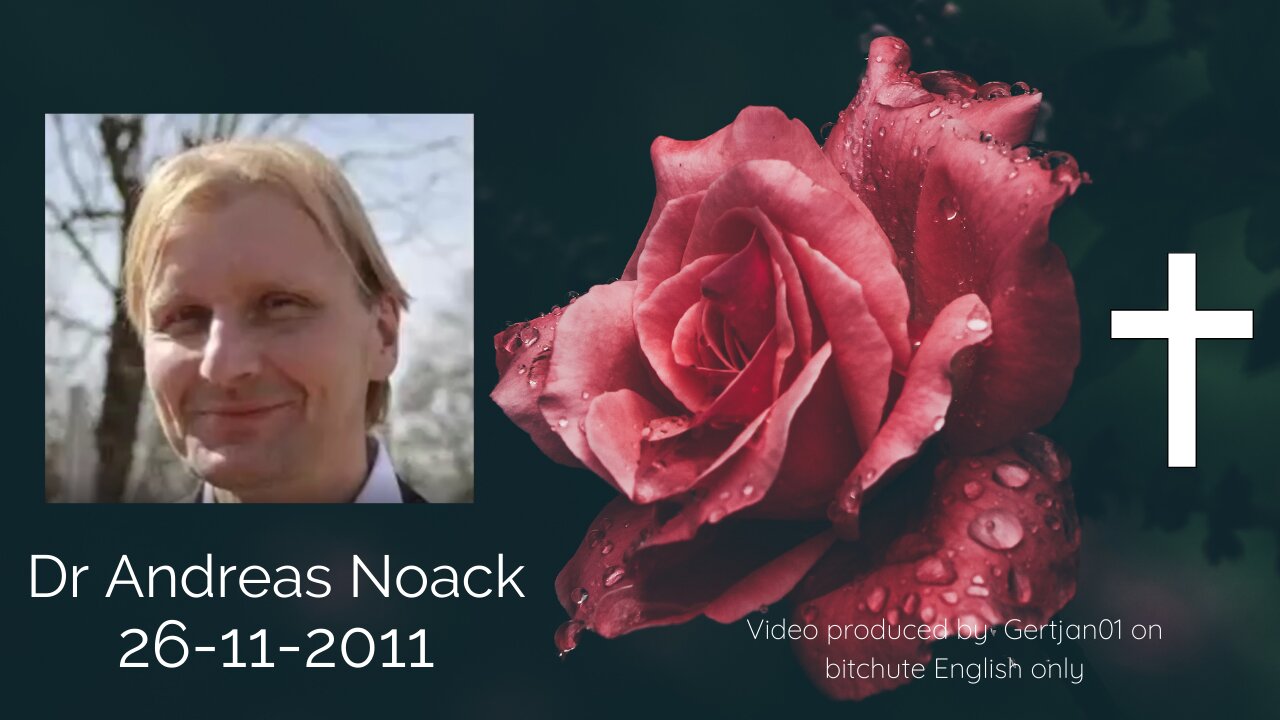 UNBEARABLE TRUTH. DR NOACK HAS BEEN KILLED