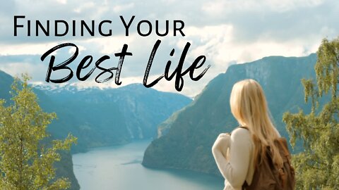 Finding Your Best Life