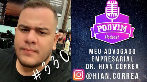 DR. HIAN CORREA (ADVOGADO EMPRESARIAL) - PODVIM #330