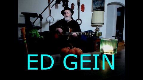 Ed Gein - Guitar and Vocal - original